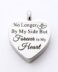 Heart engraved - No longer by my side, but Forever In My Heart
